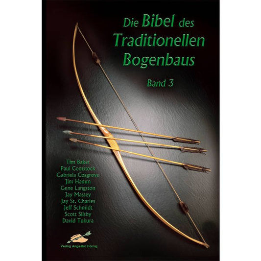 Die Bibel des Traditionellen Bogenbaus - Band 3 - Verlag Angelika Hörnig - Wildnissport