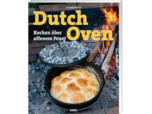 Carsten Bothe: Dutch Oven - Kochen über offenem Feuer